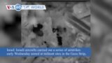 VOA60 World - Israel Launches Airstrikes on Gaza
