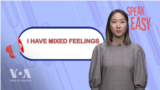 [Speak Easy English 01] I have mixed feelings