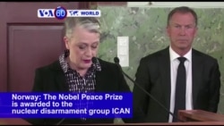 VOA60 World PM - Nobel Peace Prize Awarded to Anti-Nuclear Weapons Group