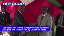 VOA60 Africa - Madagascar: Prime Minister Olivier Mahafaly resigns