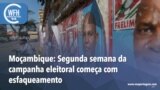 Washington Fora d’Horas: Moçambique - Segunda semana da campanha eleitoral começa com esfaqueamento 