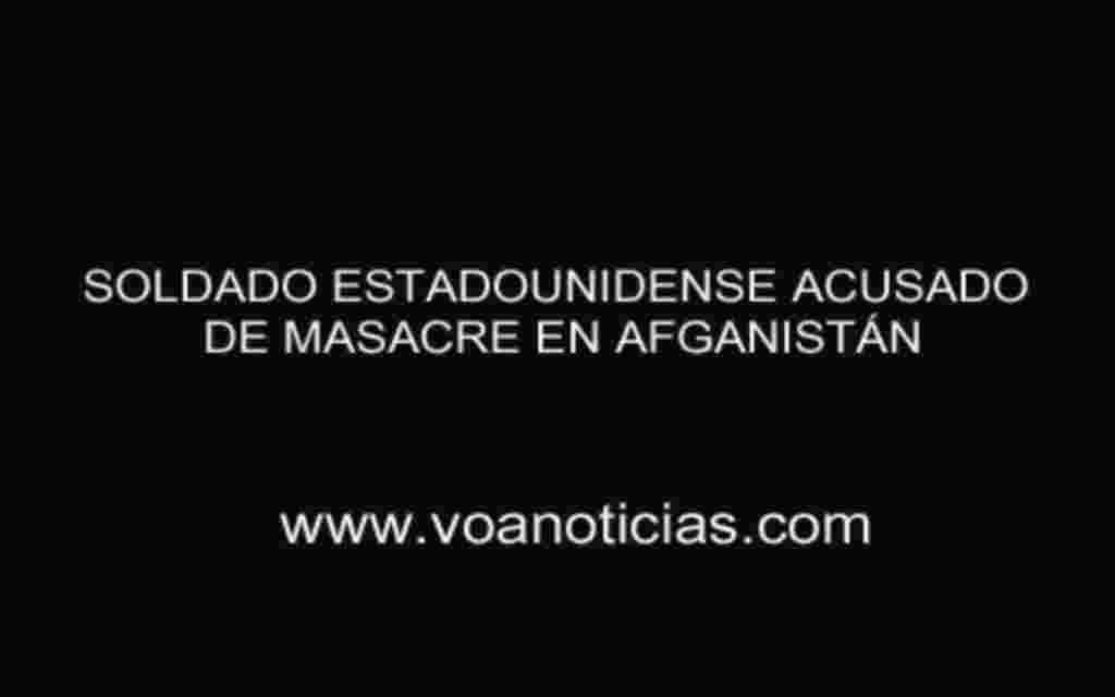 Soldado estadounidense acusado de masacre en Afganistán