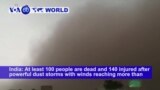 VOA60 World PM - India: At least 100 people are dead and 140 injured in powerful dust storms