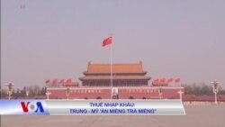 Thuế nhập khẩu: Trung-Mỹ ‘ăn miếng trả miếng’