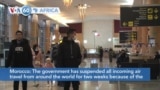 VOA60 Africa - Morocco suspends all incoming air travel from around the world for two weeks
