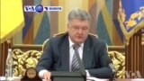 VOA60 Duniya: Shugaban Kasar Ukraine Petro Poroshenko Ya Yi Kira Ga Majalisar Dokokin Kasar Da Ta Ayyana Dokar Soja A Duk Fädin Kasar