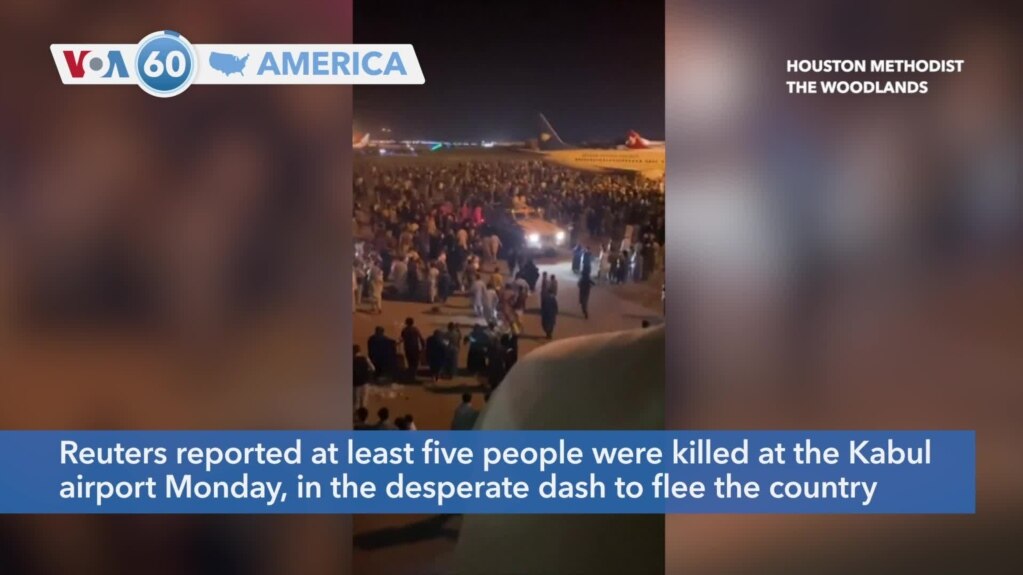 VOA60 America- At least five dead in chaos at Kabul airport, U.S. embassy personnel transferred for evacuation