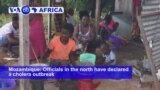 VOA60 Africa - Mozambique: Officials in the north have declared a cholera outbreak