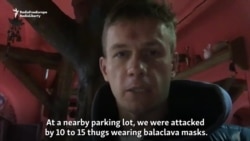 RFE/RL Journalist Describes Attack on Him in Russia