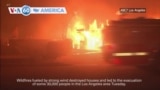 VOA60 America - 30,000 ordered to flee Los Angeles-area wildfire; 13,000 structures threatened