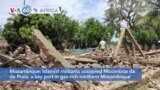 VOA60 Africa - Islamist militants occupied Mocimboa da Praia, a key port in gas-rich northern Mozambique