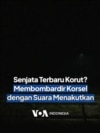 Senjata Terbaru Korut? Membombardir Korsel dengan Suara Menakutkan