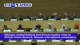 VOA60 Africa - Ethiopia: United Nations and African leaders meet at African Union Summit