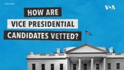 How Are Vice Presidential Candidates Vetted? 