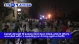 VOA60 Africa - Egyptian President: Car Crash Explosion a 'Terrorist Incident'