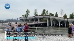 Litl Aylend - Nyu-Yorkda pandemiyadan keyin ochilgan ilk park