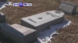 VOA60 America - More gravestones damaged in a Jewish cemetery in Rochester, New York