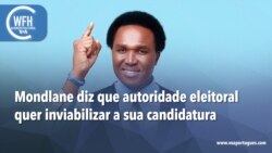 Washington Fora d’Horas: Mondlane diz que autoridade eleitoral quer inviabilizar a sua candidatura