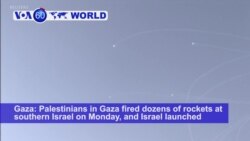 VOA60 World PM - Palestinians Fire Rockets, Israel Responds with Airstrikes