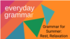 Grammar for Summer: Rest, Relaxation
