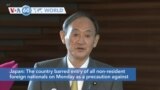 VOA60 World - Japan: The country barred entry of all non-resident foreign nationals