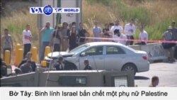 Binh lính Israel bắn chết một phụ nữ Palestine (VOA60)