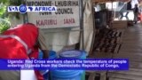 VOA60 Africa - 2nd Ebola Death in Uganda After Outbreak Crosses Border