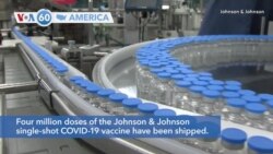 VOA60 America - Four million doses of the Johnson & Johnson COVID-19 vaccine ship out