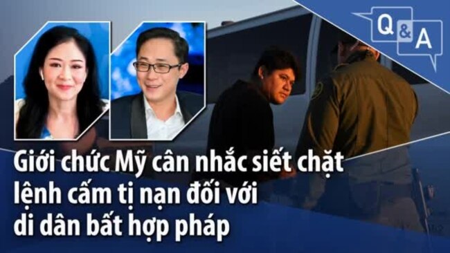 Giới chức Mỹ cân nhắc siết chặt lệnh cấm tị nạn đối với di dân bất hợp pháp