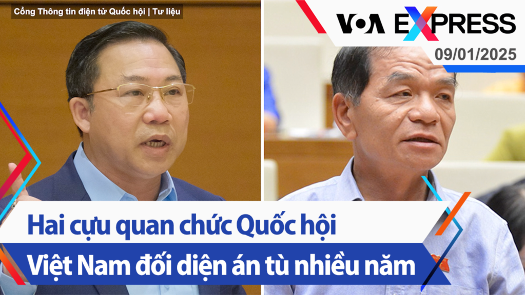 Hai cựu quan chức Quốc hội Việt Nam đối diện án tù nhiều năm | Truyền hình VOA 9/1/25
