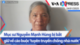 Mục sư Nguyễn Mạnh Hùng bị bắt giữ về cáo buộc ‘tuyên truyền chống nhà nước’ | Truyền hình VOA 24/1/25