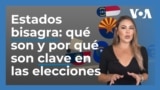 ¿Qué son los estados "bisagra" o indecisos y por qué son decisivos en la carrera presidencial de 2024?