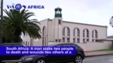 VOA60 Africa - Knife Attack Kills 2 at South Africa Mosque