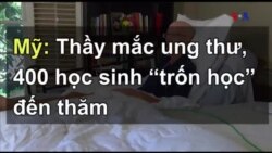 Thầy mắc ung thư, 400 học sinh 'trốn học' đến thăm