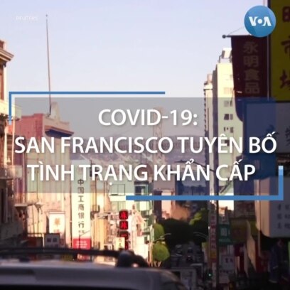 Covid-19: San Francisco tuyên bố tình trạng khẩn cấp