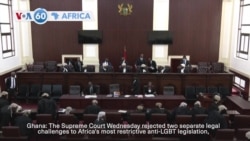 VOA 60: Ghana’s Supreme Court clears the way for signing a restrictive anti-LGBT law, and more