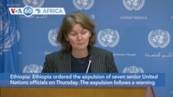 VOA60 Afrikaa - UN Chief ‘Shocked’ as Ethiopia Expels 7 Aid Officials