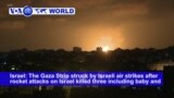 VOA60 World- Gaza Strip has been struck by several Israeli air strikes after rocket attacks on Israel killed three Palestinians