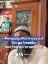 Pengungsi Rohingya Jadi Warga Amerika, Ikut Pemilu Pertama Kali