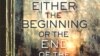 Book Cover "Either the Beginning or the End of the World" by an award-winning novelist Terry Farish