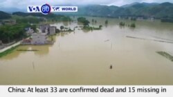 VOA60 World - At least 33 are confirmed dead and 15 missing in central and southern China,