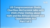 US Congresswoman talks about Haiti and the African Growth and Opportunities Act – Part 1 of 2