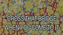 ইংলিশ ইন মিনিটস, পর্বঃ৬৬ "ক্রস দ্যাট ব্রিজ, হোয়েন ইউ কাম টু ইট"