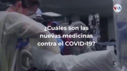 ¿Cuáles son las nuevas medicinas contra el COVID-19?