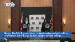 VOA60 Afrikaa - The British government pledged millions of dollars in aid to Kenya