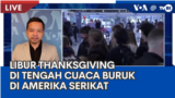 Laporan VOA untuk TVRI: Libur Thanksgiving di Tengah Cuaca Buruk di Amerika Serikat