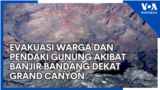 Evakuasi Warga dan Pendaki Gunung akibat Banjir Bandang Dekat Grand Canyon
