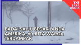 Sapa Dunia: Badai Salju Besar Landa Amerika, 60 Juta Warga Terdampak 