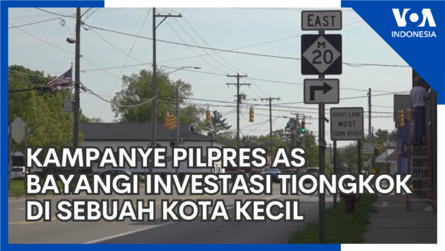 Kampanye Pilpres AS Bayangi Investasi Tiongkok di Sebuah Kota Kecil