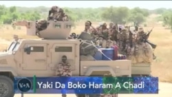 TASAR VOA: Bayan wani harin mayakan Boko Haram Shugaban Chadi Mahamat Idriss Deby ya jagoranci yakin fatattakar mayakan kungiyar daga yankin